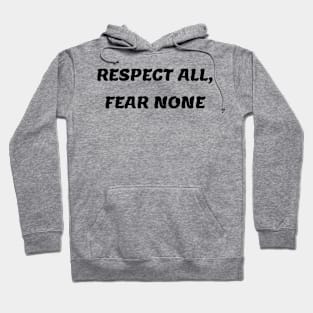 Respect All, Fear None Motivational T-Shirt Hoodie